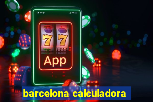 barcelona calculadora